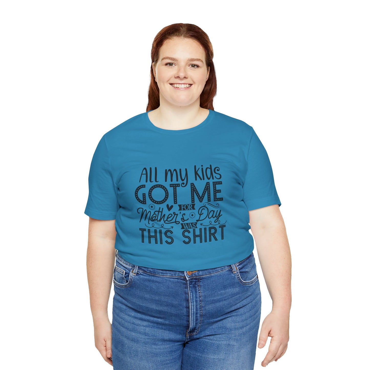 Mother's Day, All My Kids Got Me, XS-2XL, Unisex Jersey Short Sleeve Tee