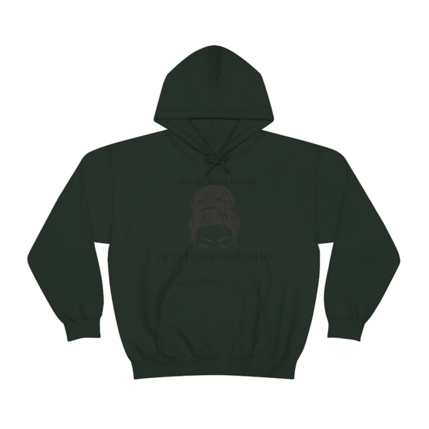I Don't Have Resting B*tch Face I'm Just A B*tch Who Needs Some Rest, S-3XL, RBF, Unisex Heavy Blend™ Hooded Sweatshirt