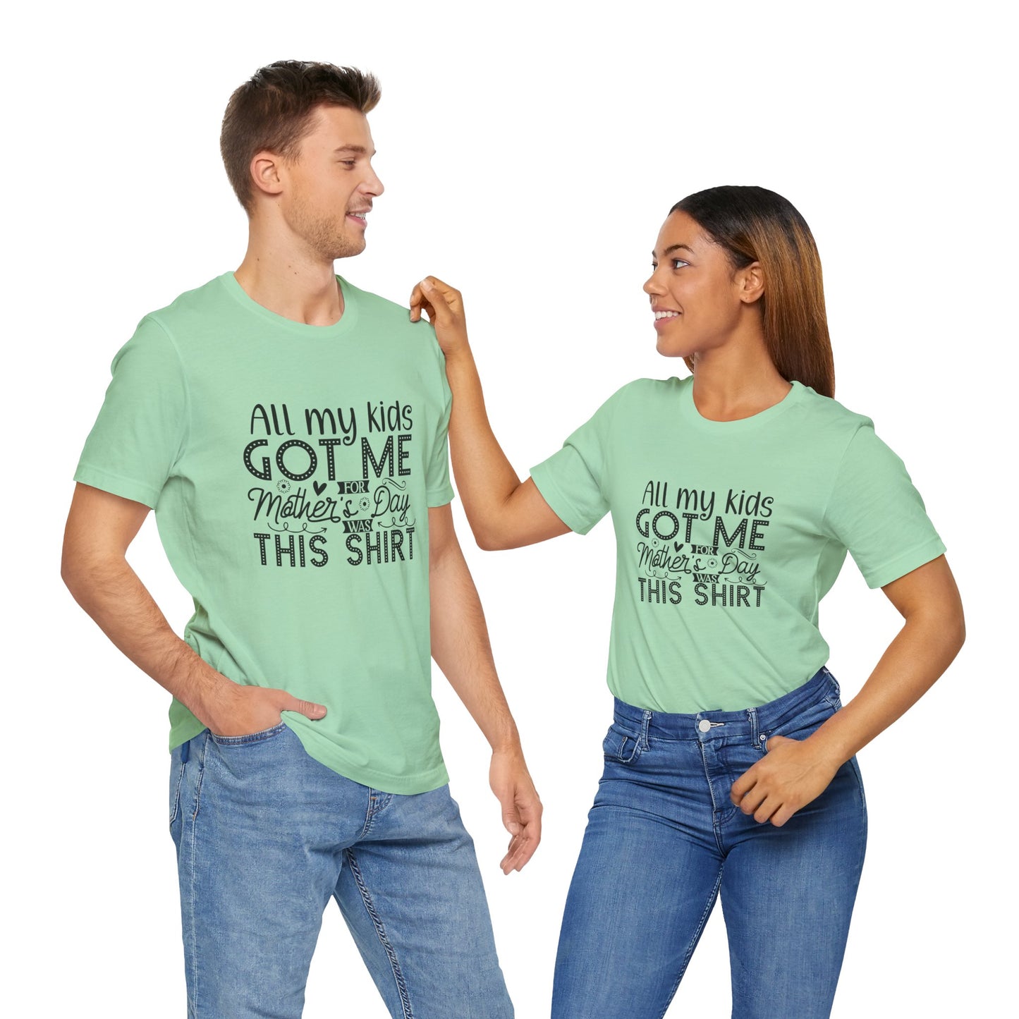 Mother's Day, All My Kids Got Me, XS-2XL, Unisex Jersey Short Sleeve Tee