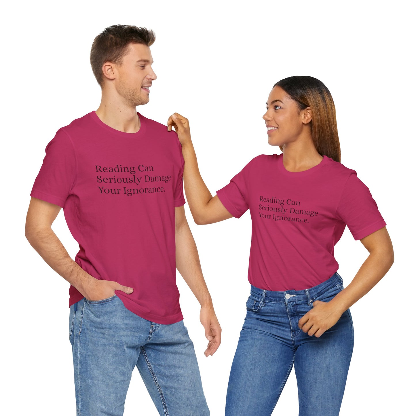 Reading Can Seriously Damage Your Ignorance, S-3XL, Unisex Jersey Short Sleeve Tee
