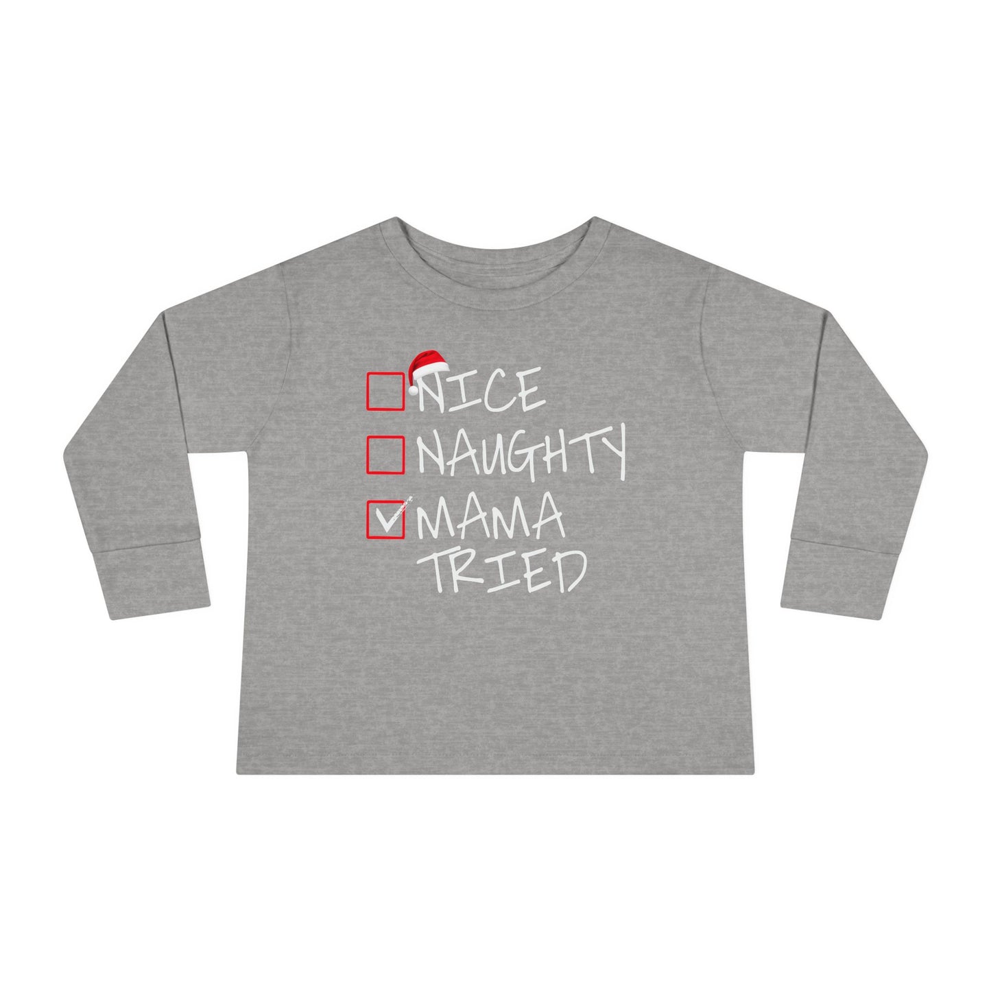 Naughty Nice Mama Tried Holiday Checklist Toddler Long Sleeve Tee