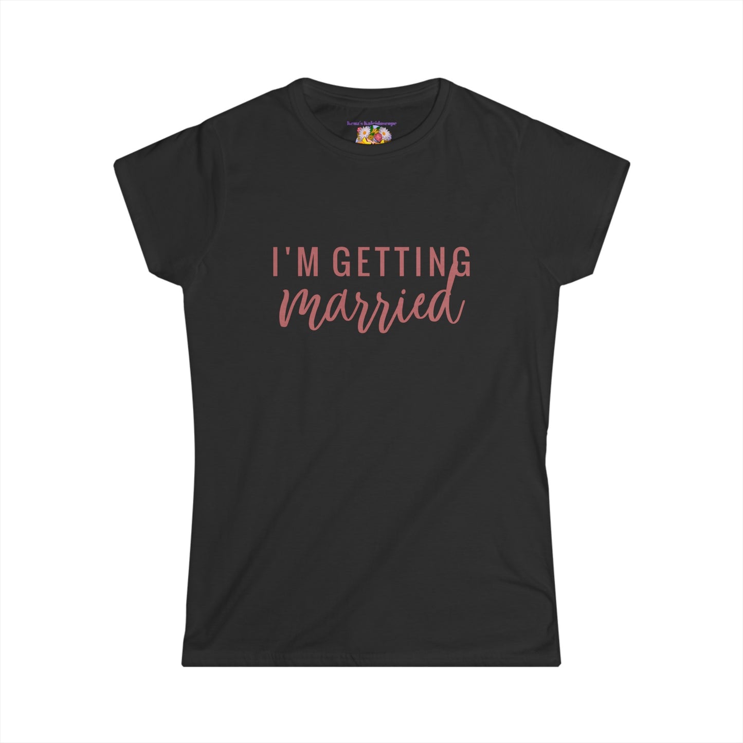 I'm Getting Married Bride, S-2XL, Women's Softstyle Tee